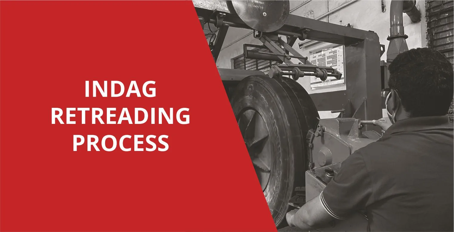 Indag 10-Step Retreading Process – Building India's most trusted retread